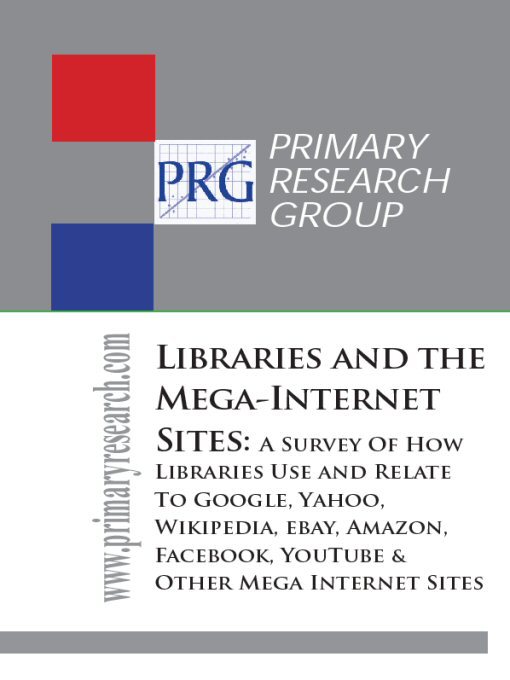 Title details for Libraries & the Mega-Internet Sites by Primary Research Group Staff - Available